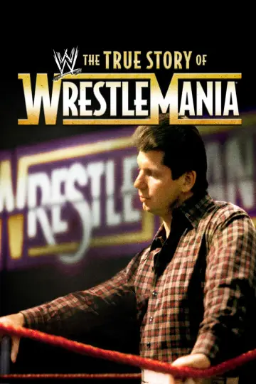 The True Story of WrestleMania постер
