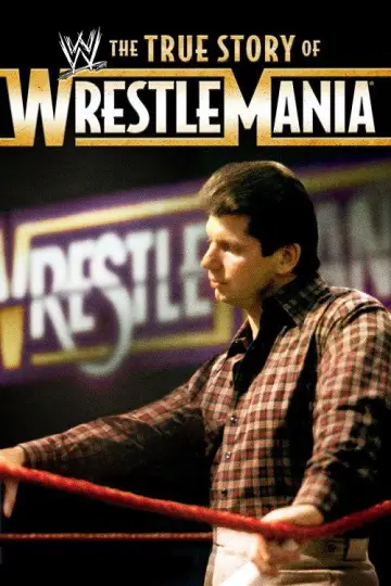 Постер до фільму "The True Story of WrestleMania" #1573359