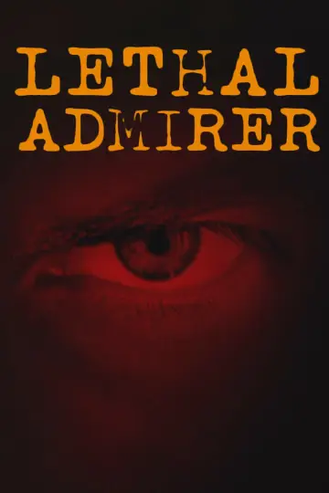 Постер до фильму"Lethal Admirer" #1120409