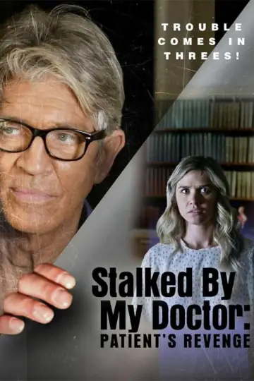 Постер до фильму"Stalked by My Doctor: Patient