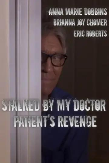 Постер до фильму"Stalked by My Doctor: Patient