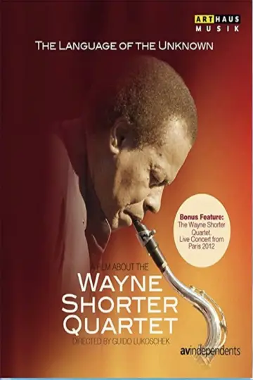 Постер до фильму"The Language of the Unknown: A Film About the Wayne Shorter Quartet" #1099577