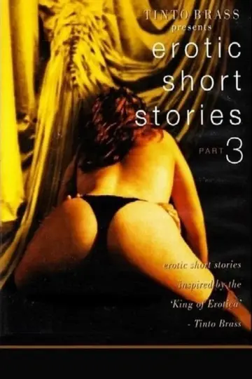Постер до фильму"Tinto Brass Presents Erotic Short Stories: Part 3 - Hold My Wrists Tight" #1113491