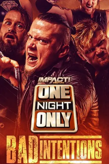 Постер до фильму"IMPACT Wrestling: One Night Only: Bad Intentions" #876577