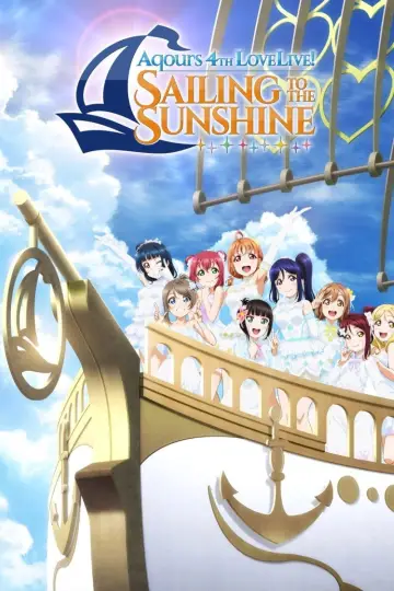 Постер до фільму "Aqours 4th LoveLive! ~Sailing to the Sunshine~" #1181116