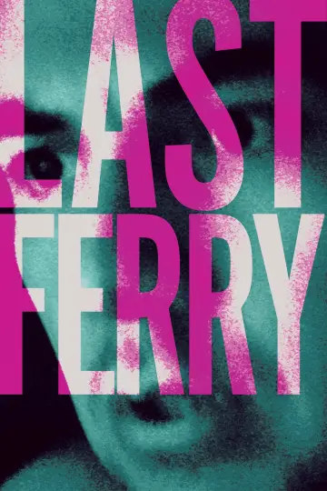 Постер до фильму"Last Ferry" #1126121