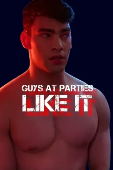 Постер до фильму"Guys at Parties Like It" #918114