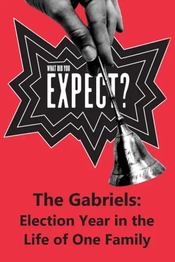 The Gabriels: Election Year in the Life of One Family, Play Two: What Did You Expect? постер