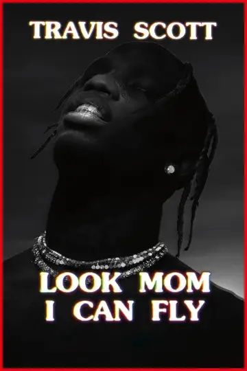 Travis Scott: Look Mom I Can Fly постер