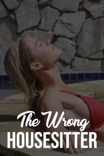 Постер до фильму"The Wrong House Sitter" #1160241