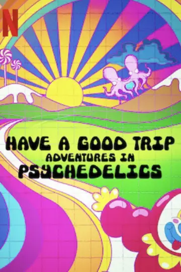 Постер до фильму"Have a Good Trip: Adventures in Psychedelics" #1118581