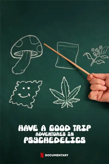 Постер до фильму"Have a Good Trip: Adventures in Psychedelics" #1118584