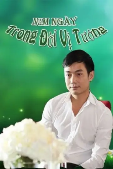 Năm Ngày Trong Đời Vị Tướng постер