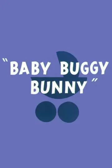 Постер до фильму"Baby Buggy Bunny" #1298234