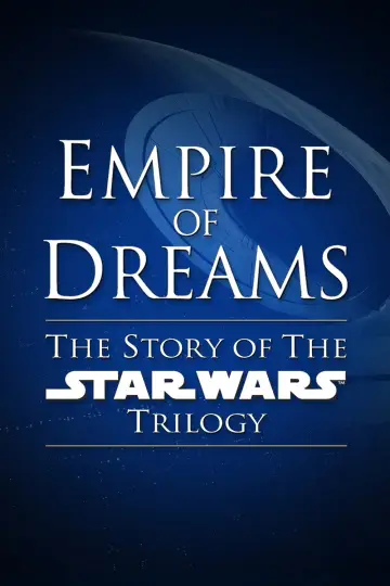 Постер до фильму"Empire of Dreams: The Story of the Star Wars Trilogy" #1071822