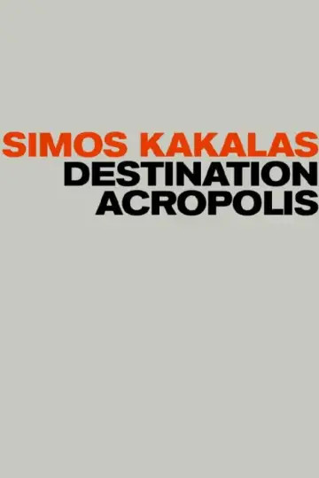 Destination Acropolis постер