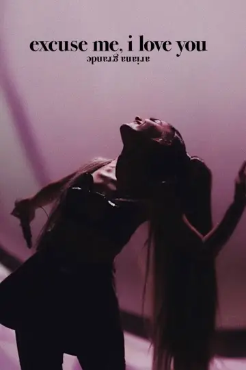 Постер до фильму"аріана ґранде: excuse me, i love you" #1084209