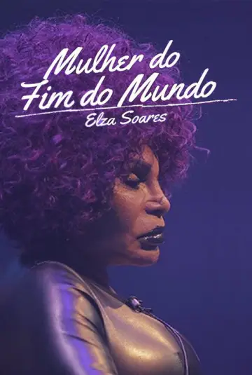 Постер до фильму"Elza Soares: A Mulher do Fim do Mundo" #1157588