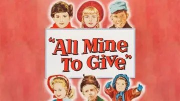 Задник до фільму "All Mine to Give" #1872587