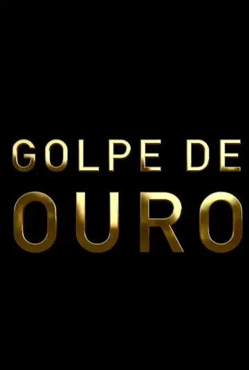 Golpe de Ouro постер