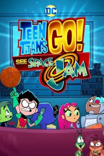 Постер до фильму"Teen Titans Go! See Space Jam" #111069