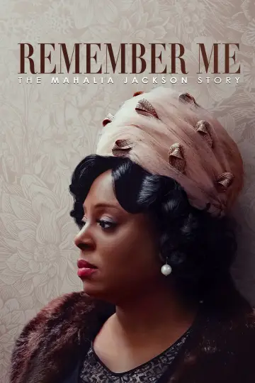 Постер до фільму "Remember Me: The Mahalia Jackson Story" #1589919