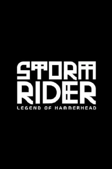 Постер до фільму "Storm Rider: Legend of Hammerhead" #652585