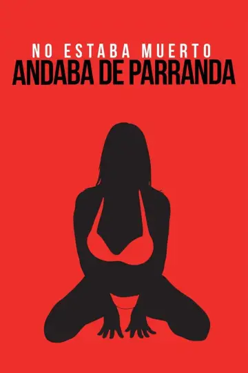 No andaba muerto, estaba de parranda постер