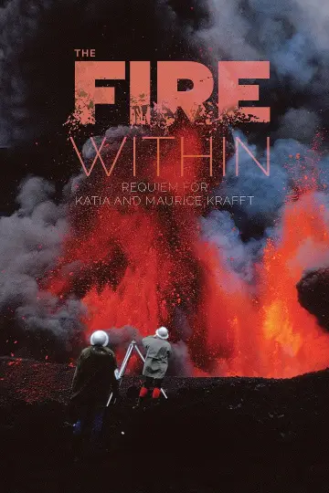 Постер до фильму"The Fire Within: A Requiem for Katia and Maurice Krafft" #702634