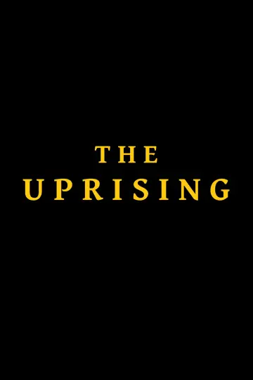 Постер до фильму"The Uprising" #845901
