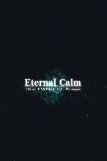 Постер до фільму "Final Fantasy X: Eternal Calm" #1619457
