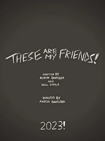 Постер до фильму"These Are My Friends!" #190699