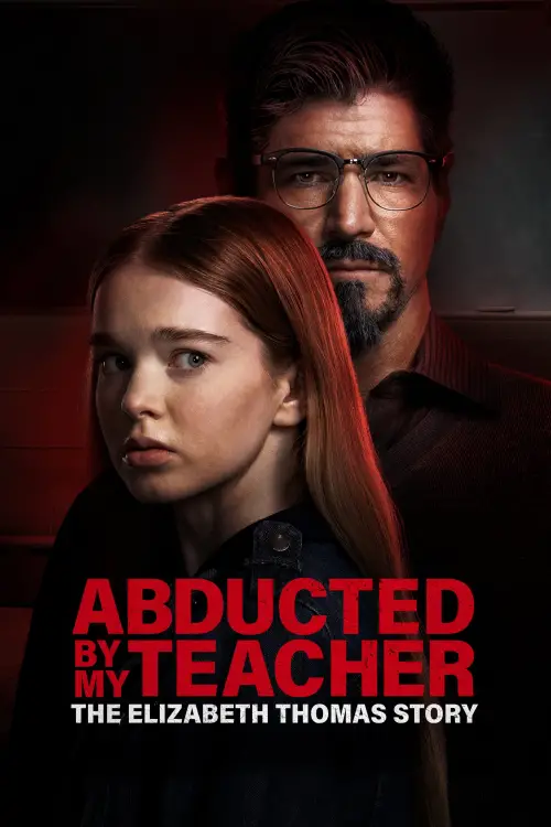 Постер до фільму "Abducted by My Teacher: The Elizabeth Thomas Story"