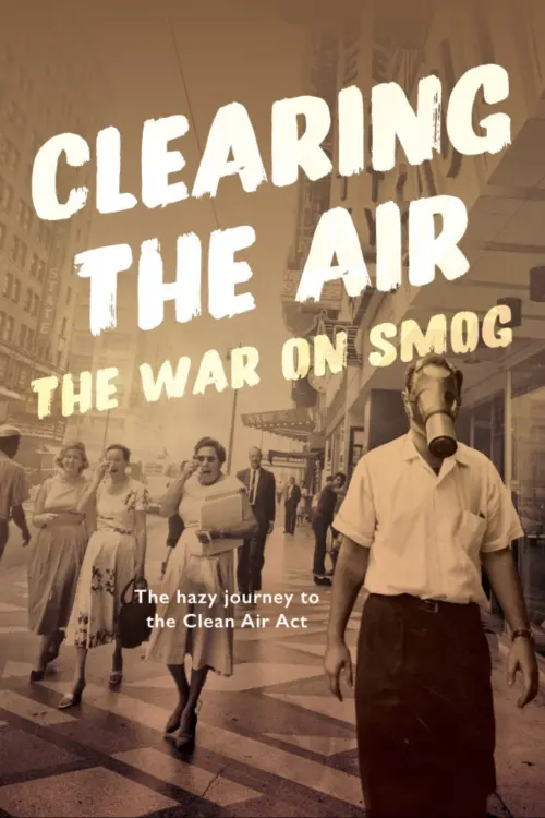 Постер до фільму "Clearing the Air: The War on Smog"