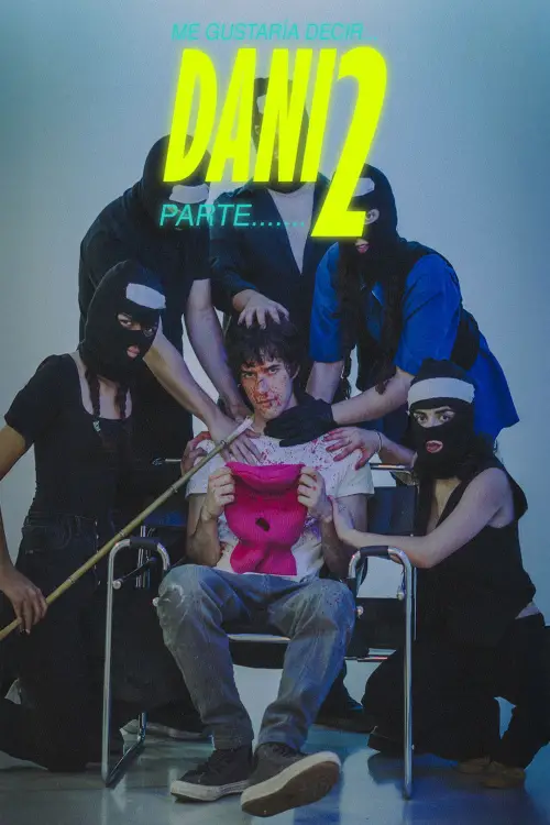 Постер до фільму "ME GUSTARÍA DECIR .....DANI parte 2"