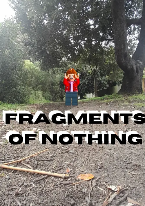 Постер до фільму "Fragments Of Nothing"