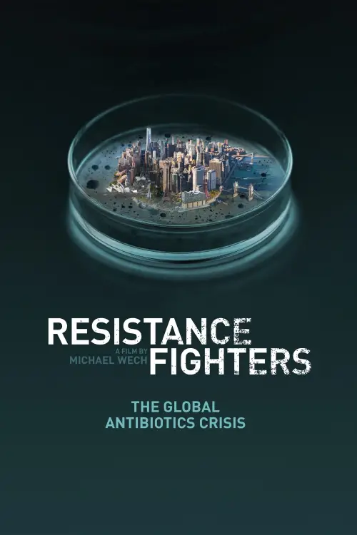 Постер до фільму "Resistance Fighters – The Global Antibiotics Crisis"
