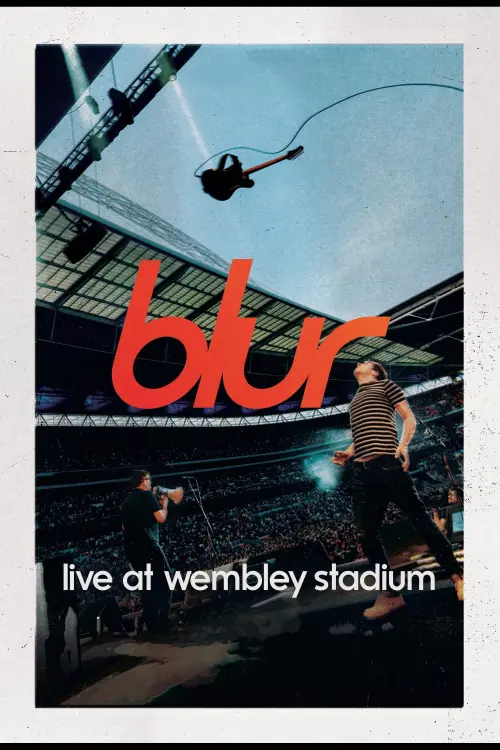 Постер до фільму "Blur: Live at Wembley Stadium"