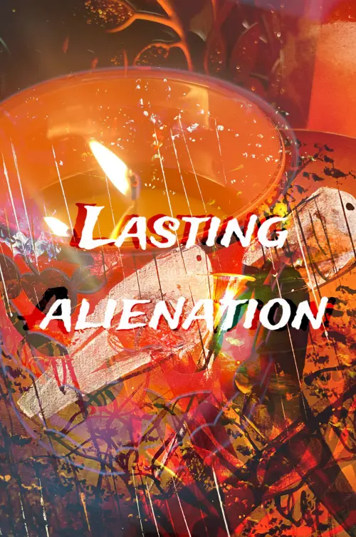 Постер до фільму "Lasting Alienation"