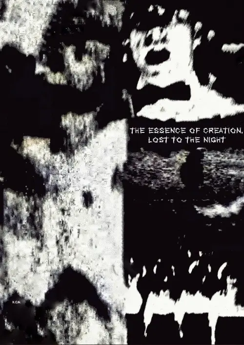 Постер до фільму "The Essence Of Creation, Lost To The Night"