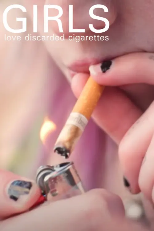 Постер до фільму "Girls Love Discarded Cigarettes"