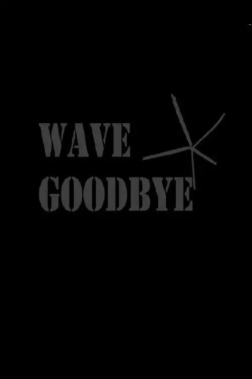 Постер до фільму "Wave Goodbye"