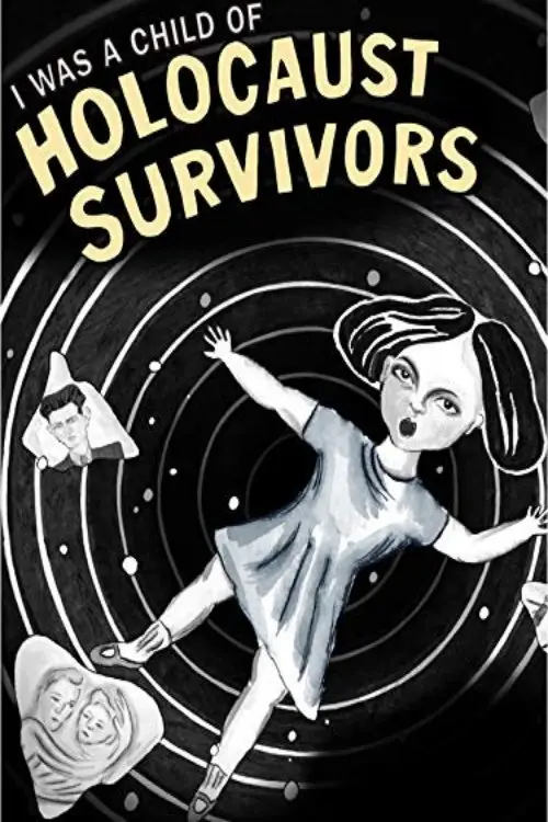 Постер до фільму "I Was a Child of Holocaust Survivors"