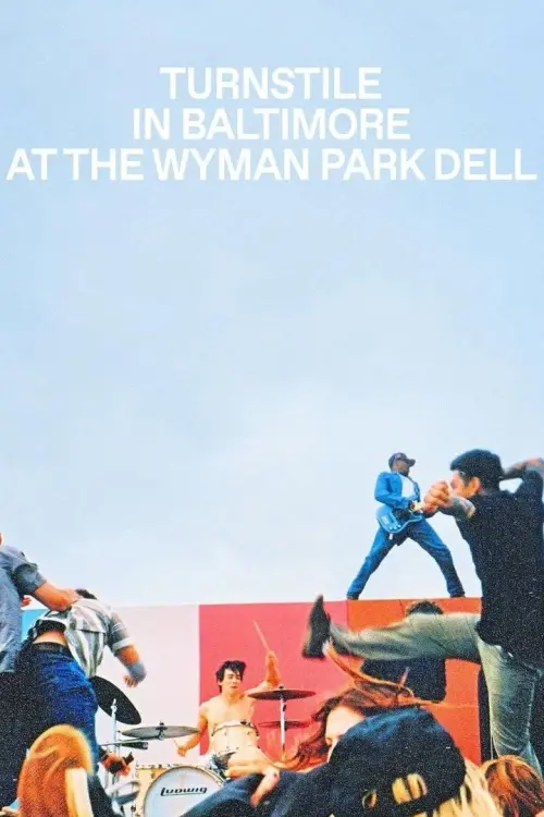Постер до фільму "TURNSTILE “NEVER ENOUGH” LIVE AT THE WYMAN PARK DELL - BALTIMORE, MD (FULL SHOW)"