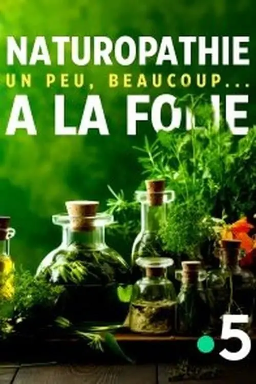 Постер до фільму "Naturopathie, un peu, beaucoup... à la folie"
