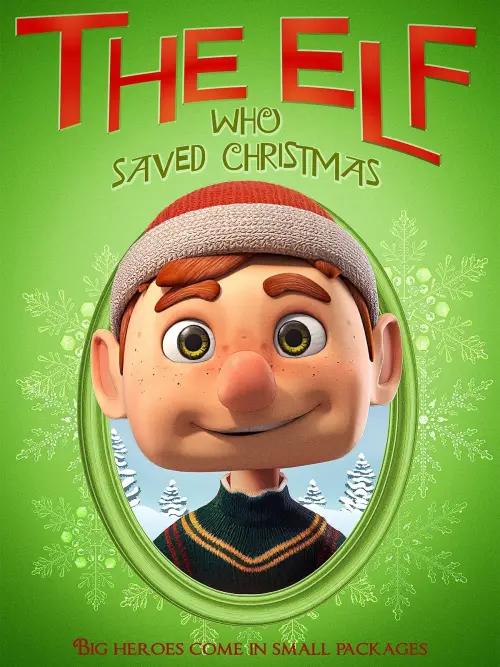 Постер до фільму "The Elf Who Saved Christmas"
