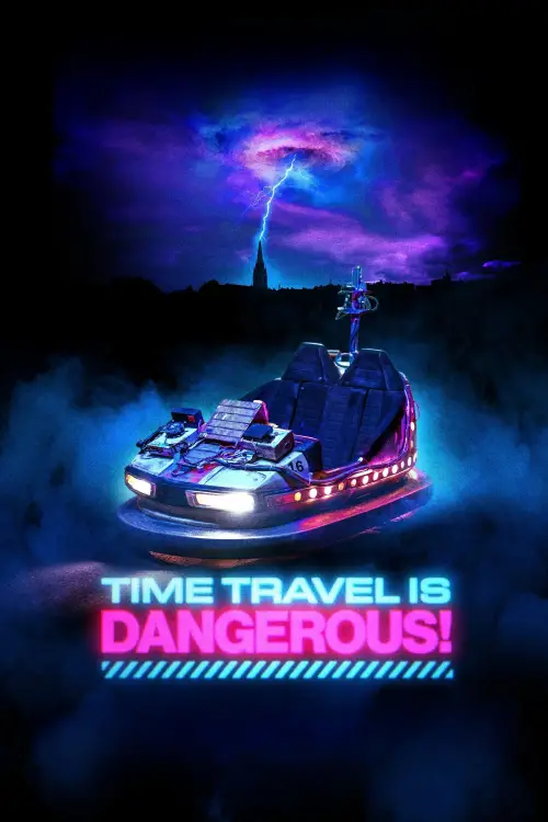 Постер до фільму "Time Travel Is Dangerous!"