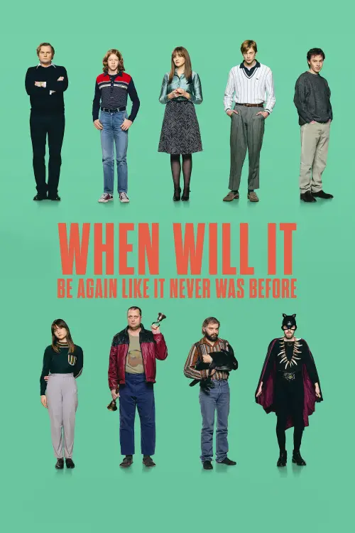 Постер до фільму "When Will It Be Again Like It Never Was Before"