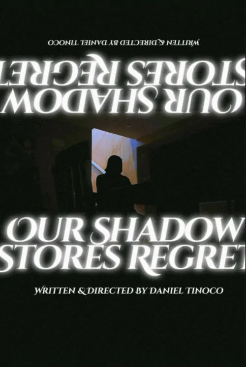 Постер до фільму "Our Shadow Stores Regret"