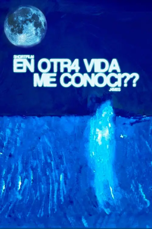 Постер до фільму "EN OTR4 VIDA ME CONOCÍ??"